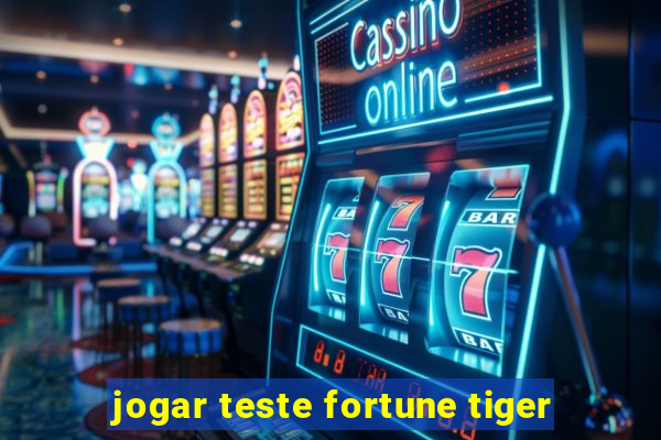 jogar teste fortune tiger